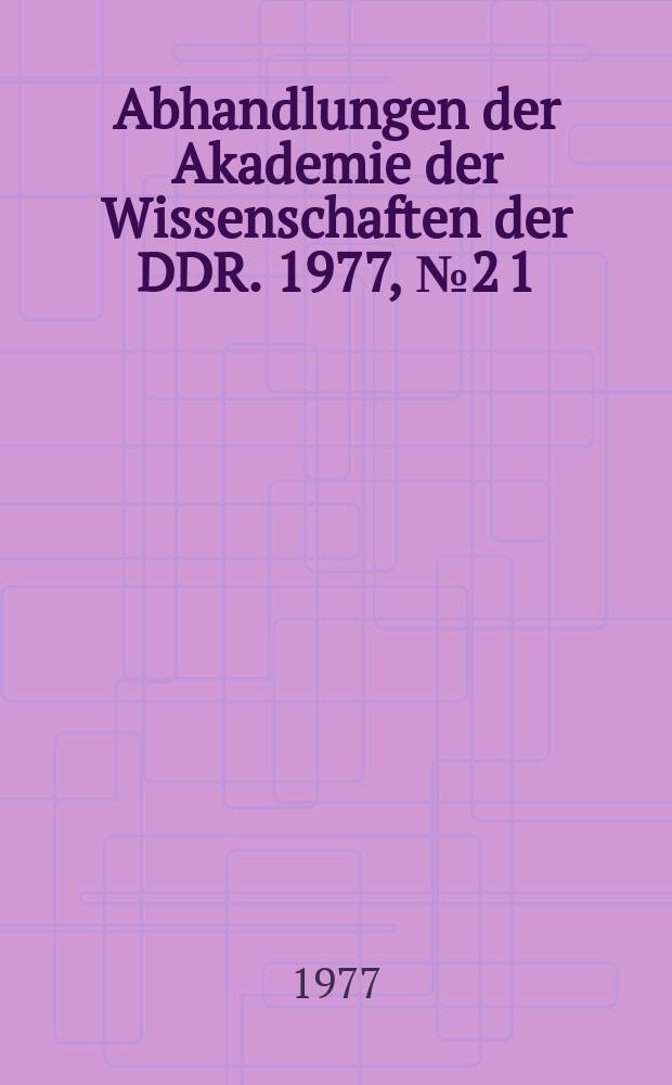 Abhandlungen der Akademie der Wissenschaften der DDR. 1977, №2 [1] : Reinststoffprobleme