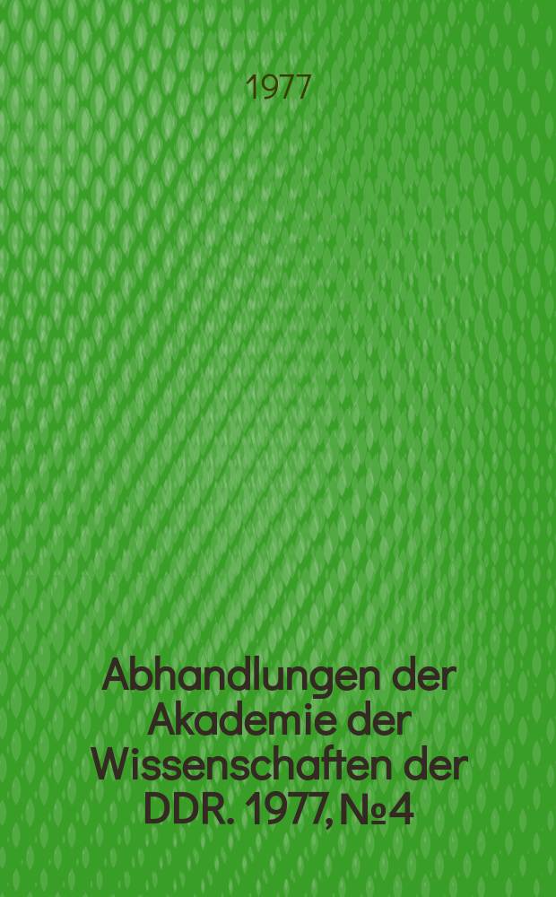 Abhandlungen der Akademie der Wissenschaften der DDR. 1977, №4 : Konferenz über Nichtlineare Schwingungen, 7. Berlin. 1975 [Materialen]