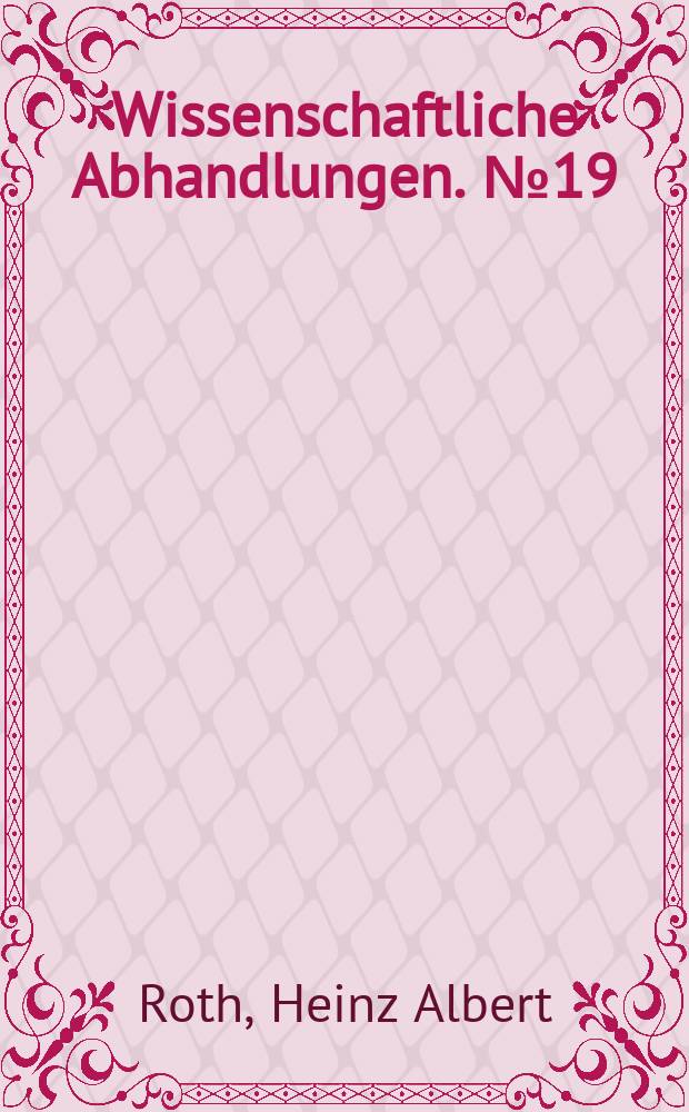 Wissenschaftliche Abhandlungen. № 19 : Untersuchungen über die Beziehungen zwischen den von der Bodenschätzung erfassten natürlichen Ertragsbedingungen und den Ernteerträgen des Ackerlandes