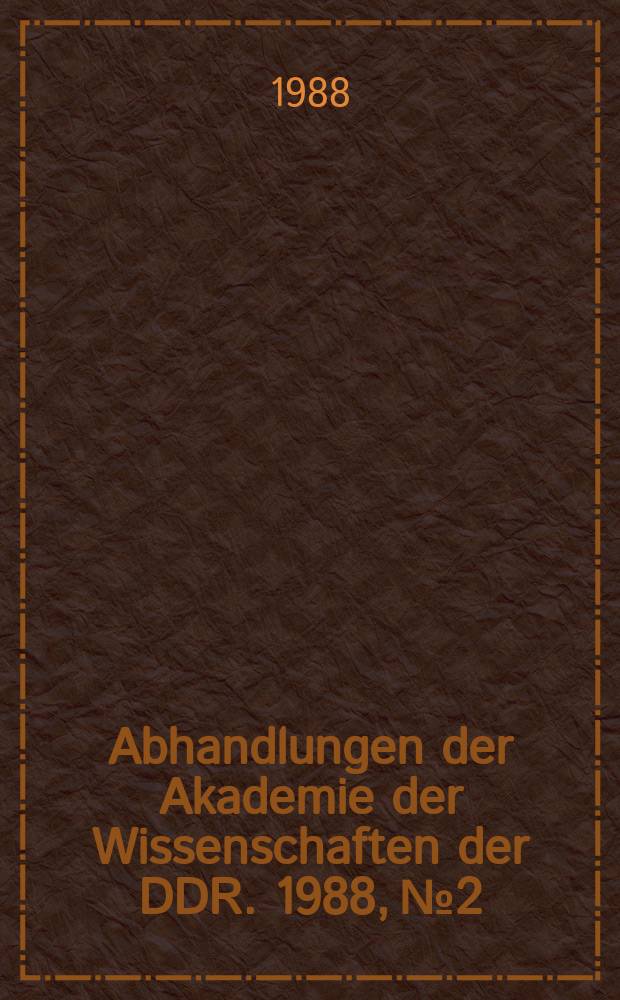 Abhandlungen der Akademie der Wissenschaften der DDR. 1988, №2 : Characterization, production and application of food flavours