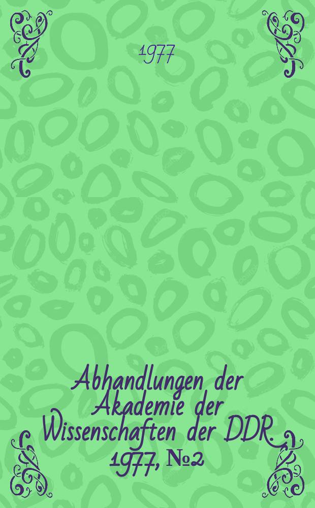 Abhandlungen der Akademie der Wissenschaften der DDR. 1977, №2 : Theoretische Fragen der weiteren Vertiefung der sozialistischen ökonomischen Integration