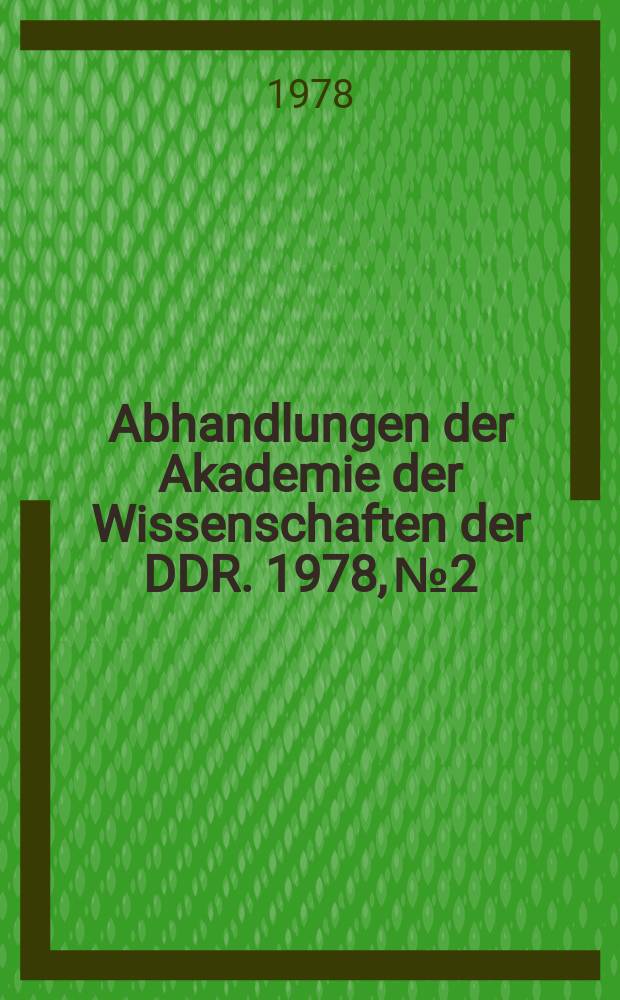 Abhandlungen der Akademie der Wissenschaften der DDR. 1978, №2 : Rechtsfragen der Leitung und Planung des wissenschaftlich-technischen Fortschritts