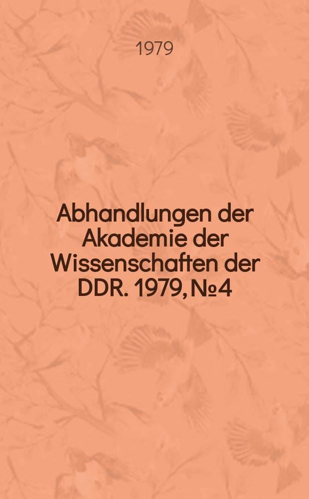 Abhandlungen der Akademie der Wissenschaften der DDR. 1979, №4 : Demokratie, Freiheit und Menschenrechte in der entwickelten sozialistischen Gesellschaft