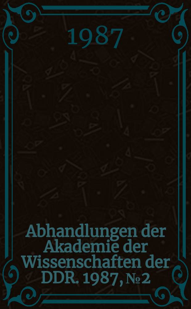 Abhandlungen der Akademie der Wissenschaften der DDR. 1987, №2 : Zur Tätigkeit der örtlichen Volksvertretungen in der DDR