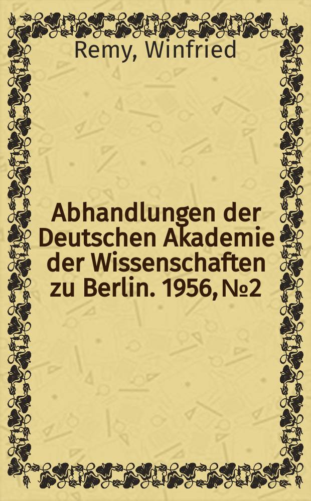 Abhandlungen der Deutschen Akademie der Wissenschaften zu Berlin. 1956, №2 : Noeggerathiostrobus vicinalis E. Weiss und Bemerkungen zu ähnlichen Fruktifikationen