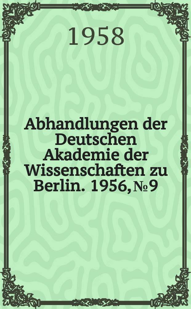 Abhandlungen der Deutschen Akademie der Wissenschaften zu Berlin. 1956, №9 : Die Cervidenreste aus den altpleistozänen Tonen von Voigtstedt bei Sangerhausen