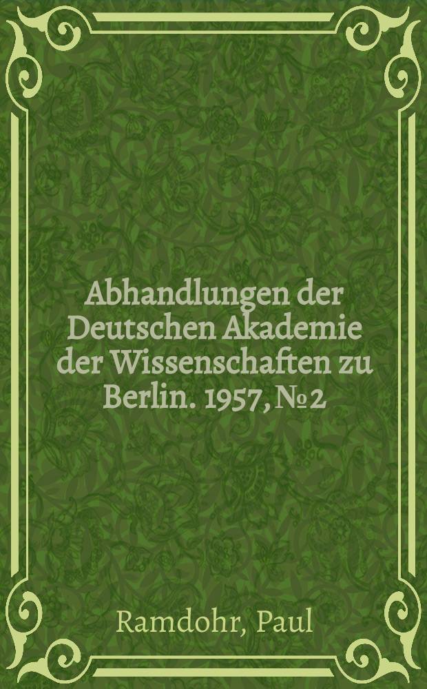 Abhandlungen der Deutschen Akademie der Wissenschaften zu Berlin. 1957, №2 : Neue Beobachtungen über radioaktive Höfe und über radioaktive Sprengungen
