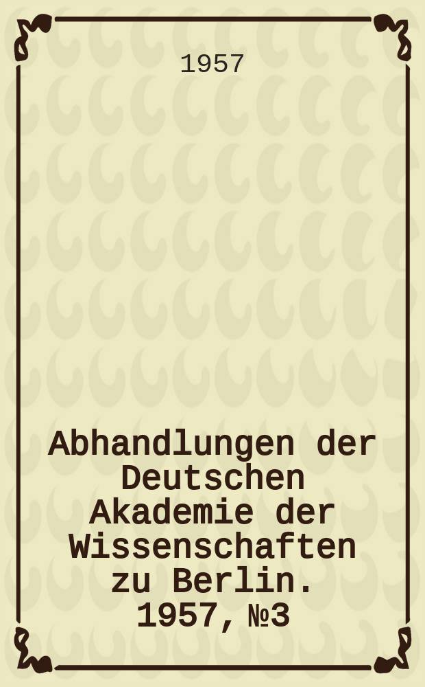 Abhandlungen der Deutschen Akademie der Wissenschaften zu Berlin. 1957, №3 : Ein Lignit aus dem Miozän von Rixhöft und einige wichtige Beobachtungen an einem "Knorria"-Stamm