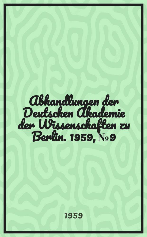 Abhandlungen der Deutschen Akademie der Wissenschaften zu Berlin. 1959, №9 : Gas-Chromatographie 1958