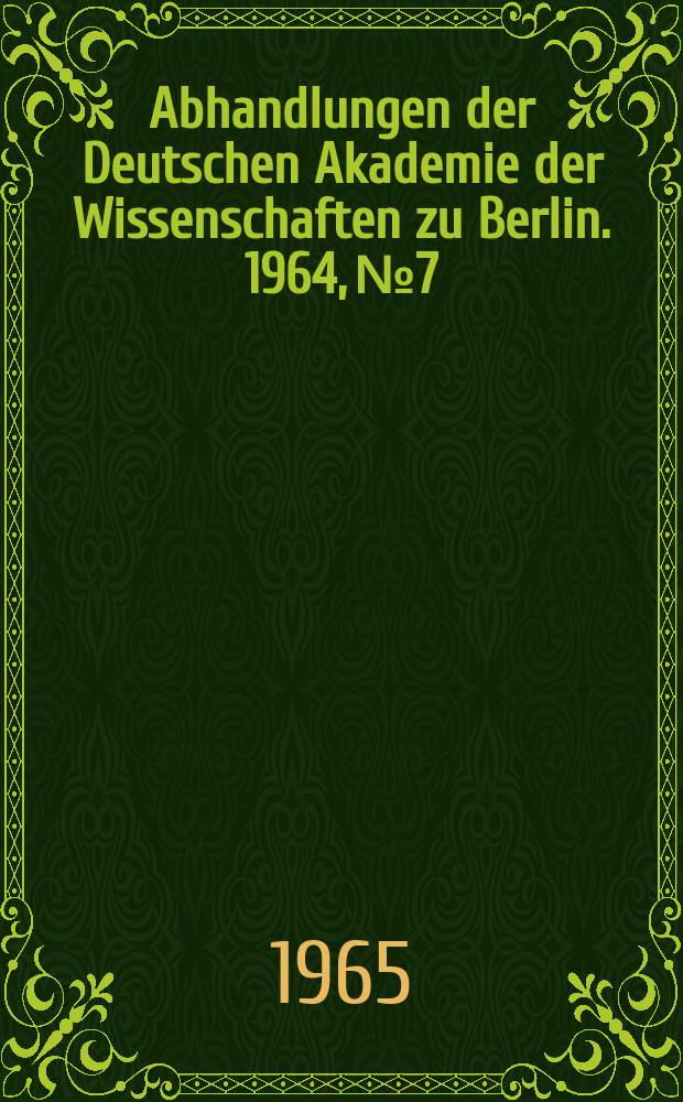Abhandlungen der Deutschen Akademie der Wissenschaften zu Berlin. 1964, №7 : Arbeitstagung über Stabile Isotope, 3. Leipzig. 1963. Tagungsbericht