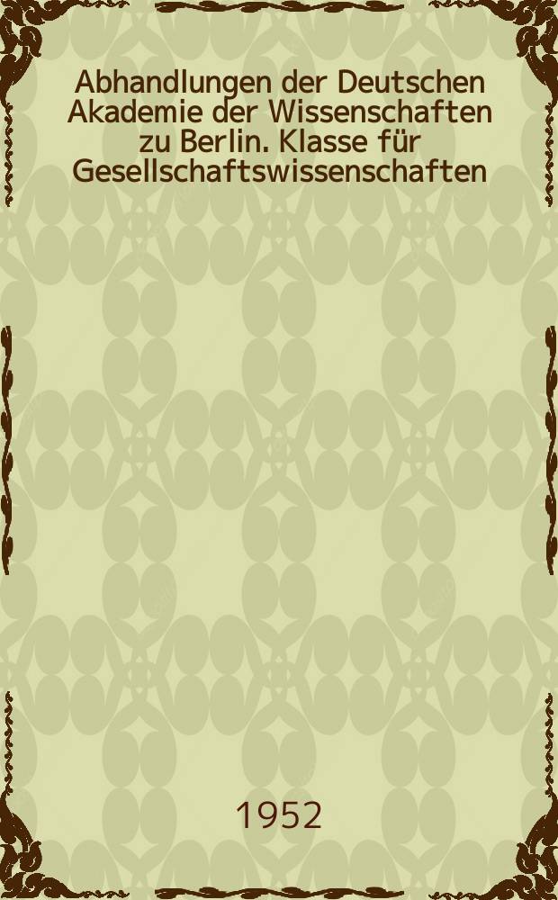 Abhandlungen der Deutschen Akademie der Wissenschaften zu Berlin. Klasse für Gesellschaftswissenschaften