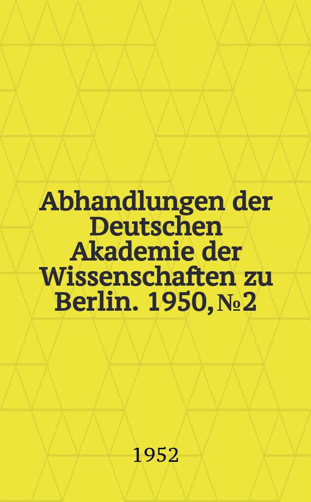 Abhandlungen der Deutschen Akademie der Wissenschaften zu Berlin. 1950, №2 : Kants Ästhetik in ihrer Entwicklung