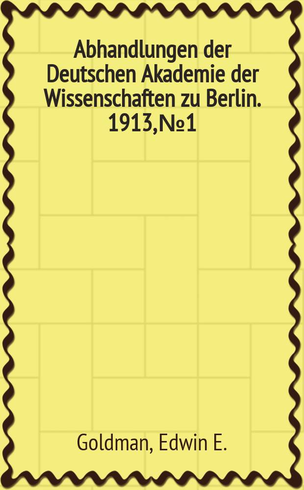 Abhandlungen der Deutschen Akademie der Wissenschaften zu Berlin. 1913, №1 : Vitalfärbung am Zentralnervensystem