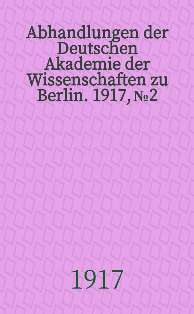Abhandlungen der Deutschen Akademie der Wissenschaften zu Berlin. 1917, №2 : Die Intraparietalnähte