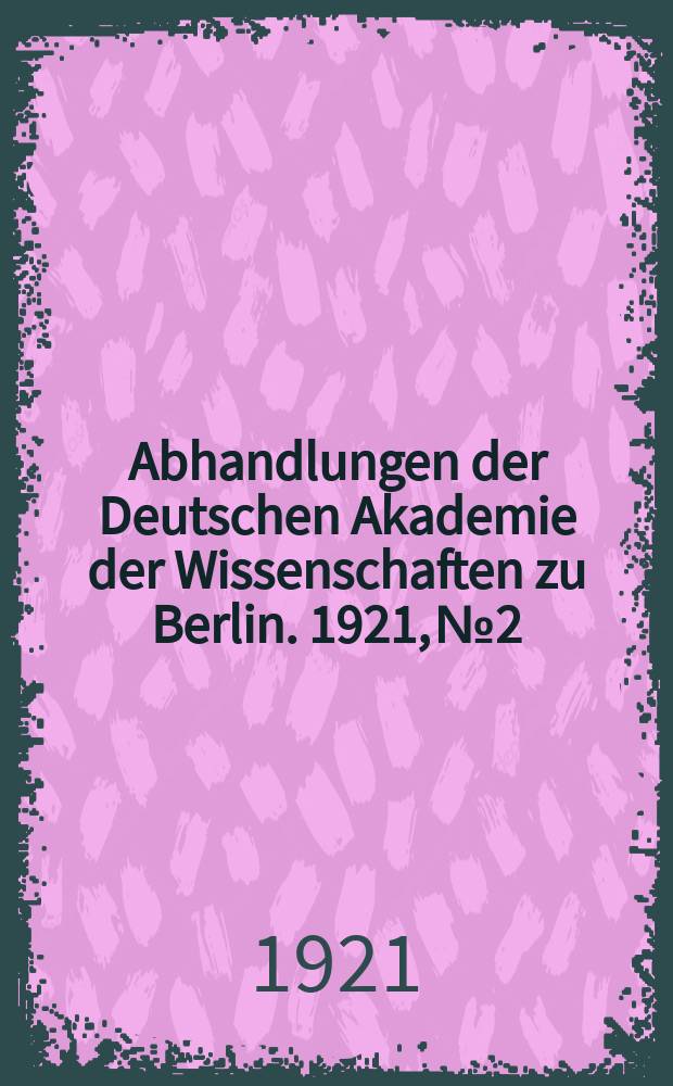 Abhandlungen der Deutschen Akademie der Wissenschaften zu Berlin. 1921, №2 : Über die Entstehung der Gelenkformen: mit Tierversuchen