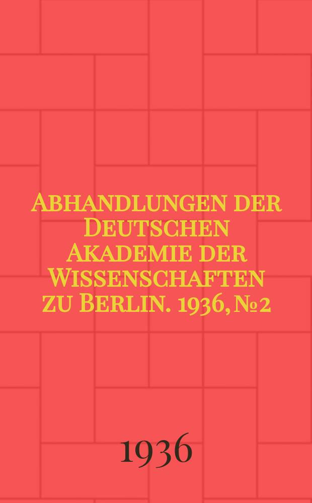 Abhandlungen der Deutschen Akademie der Wissenschaften zu Berlin. 1936, №2 : Ein neues elektrisches Sprechgerät zur Nachbildung der menschlichen Vokale