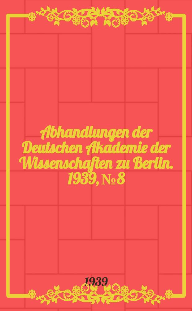 Abhandlungen der Deutschen Akademie der Wissenschaften zu Berlin. 1939, №8 : Konvergenz