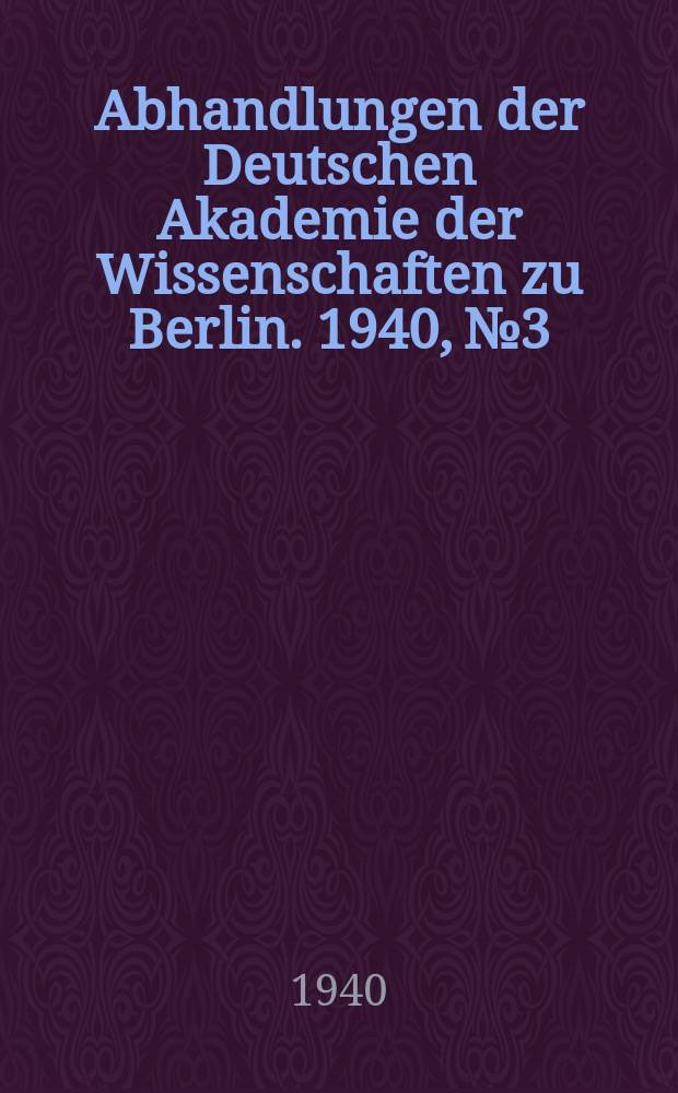 Abhandlungen der Deutschen Akademie der Wissenschaften zu Berlin. 1940, №3 : Die menschlichen Rassen als Gruppen mit gleichen Gen-Sätzen