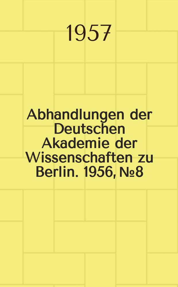 Abhandlungen der Deutschen Akademie der Wissenschaften zu Berlin. 1956, №8 : Das Abklingen der Lumineszenz der Kristallphosphore vom ZnS-Typ
