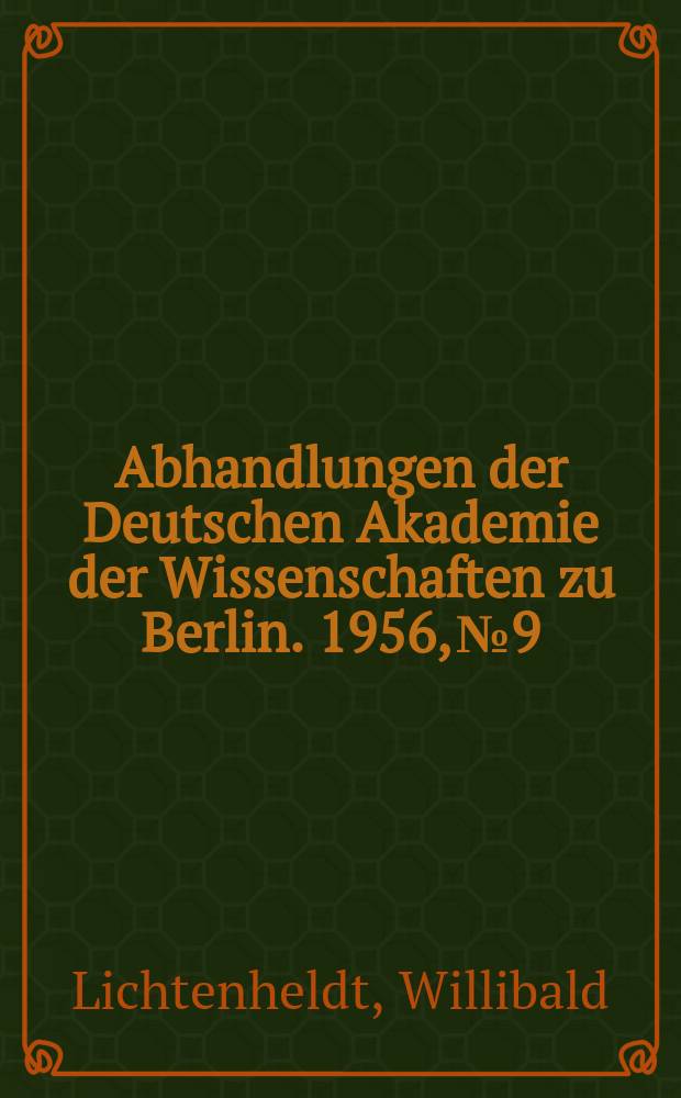 Abhandlungen der Deutschen Akademie der Wissenschaften zu Berlin. 1956, №9 : Getriebetechnik in Lehre und Forschung
