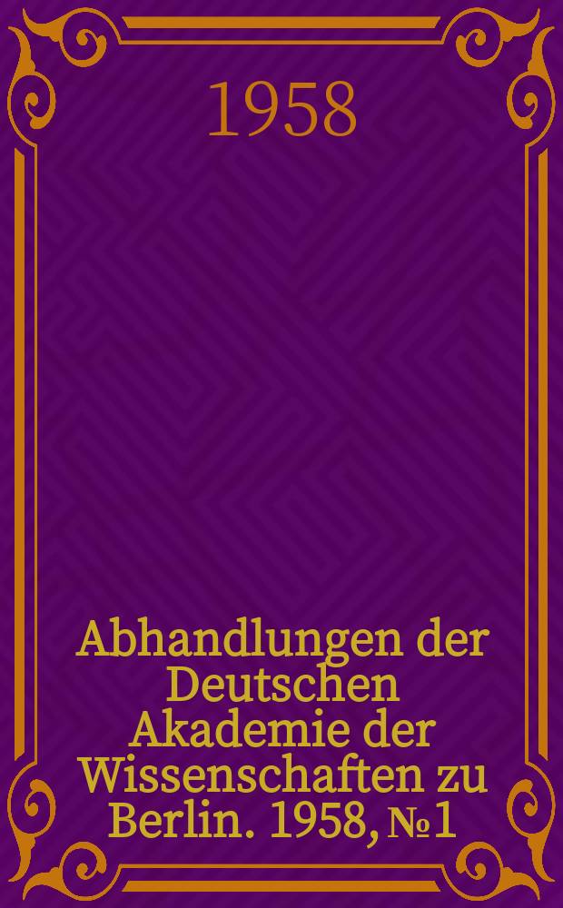Abhandlungen der Deutschen Akademie der Wissenschaften zu Berlin. 1958, №1 : &Uuml;ber eine neuartige Strahlungsquelle: die "Metallhochdrucklampe"