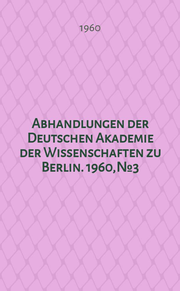 Abhandlungen der Deutschen Akademie der Wissenschaften zu Berlin. 1960, №3 : Vorschläge zur Wahl von Mathematikern in die Berliner Akademie