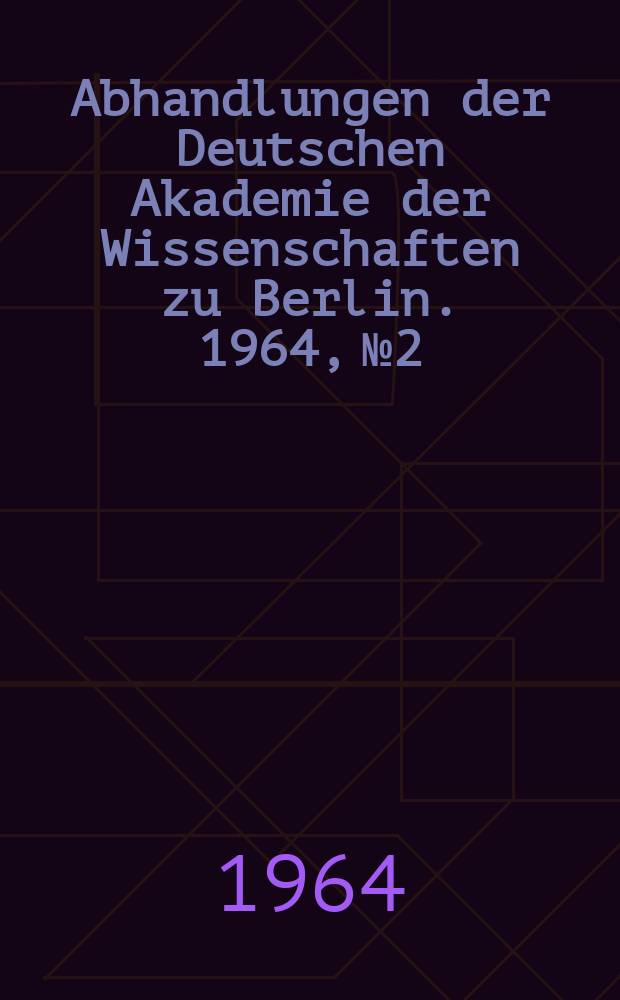 Abhandlungen der Deutschen Akademie der Wissenschaften zu Berlin. 1964, №2 : Tabelle der (Relativ)-Klassenzahlen der Kreiskörper, deren φ-Funktion des Wurzelexponenten (Grad) nicht größer als 256 ist