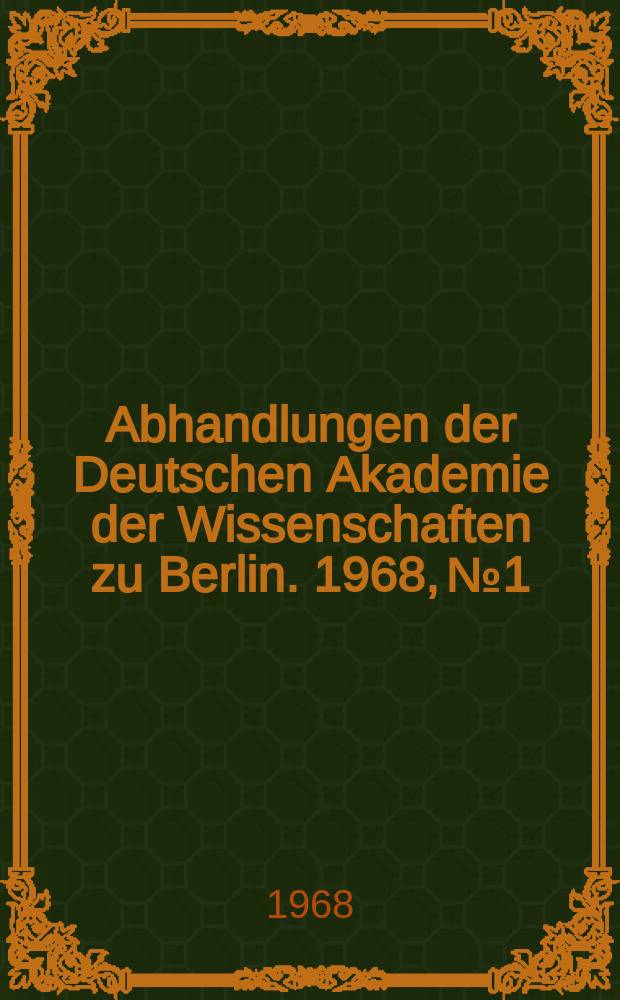 Abhandlungen der Deutschen Akademie der Wissenschaften zu Berlin. 1968, №1 : Biochemistry of ribosomes and messenger-RNA, international symposium, Castle Reinhardsbrunn, May 23 - 26, 1967 [Materials]