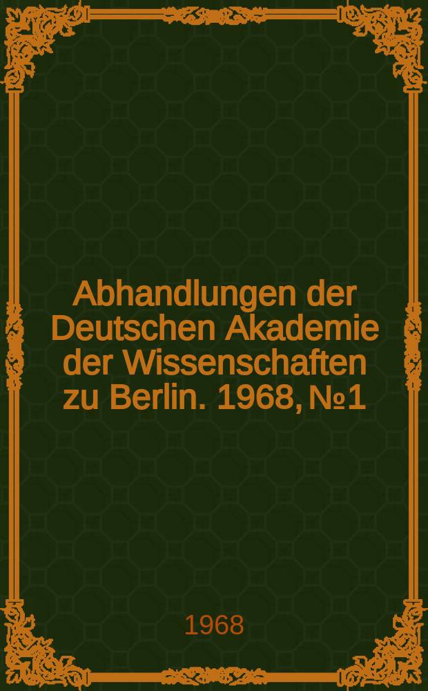 Abhandlungen der Deutschen Akademie der Wissenschaften zu Berlin. 1968, №1 : Biochemistry of ribosomes and messenger-RNA, international symposium, Castle Reinhardsbrunn, May 23 - 26, 1967 [Materials]