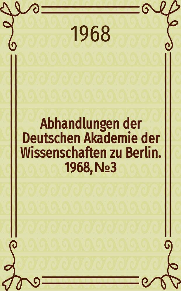 Abhandlungen der Deutschen Akademie der Wissenschaften zu Berlin. 1968, №3 : Analytik von östrogenen Hormonen und Testosteron