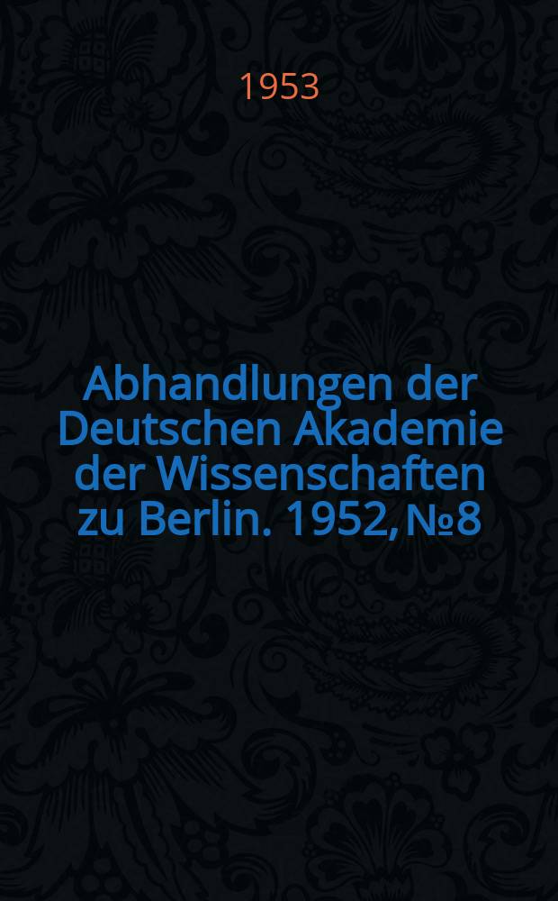 Abhandlungen der Deutschen Akademie der Wissenschaften zu Berlin. 1952, №8 : Das Mahāvadānasūtra