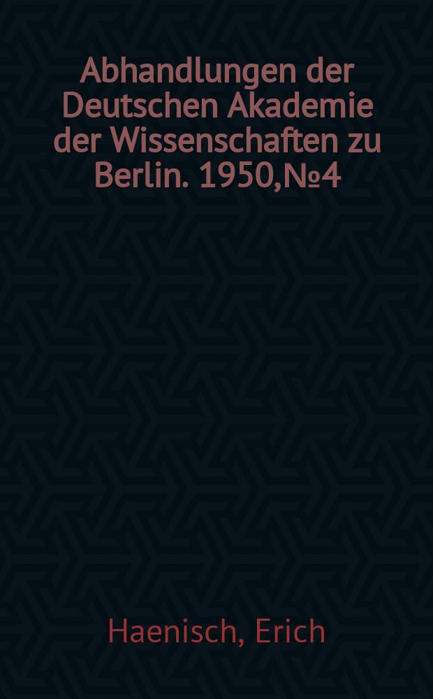Abhandlungen der Deutschen Akademie der Wissenschaften zu Berlin. 1950, №4 : Sino-mongolische Dokumente vom Ende des 14. Jahrhunderts