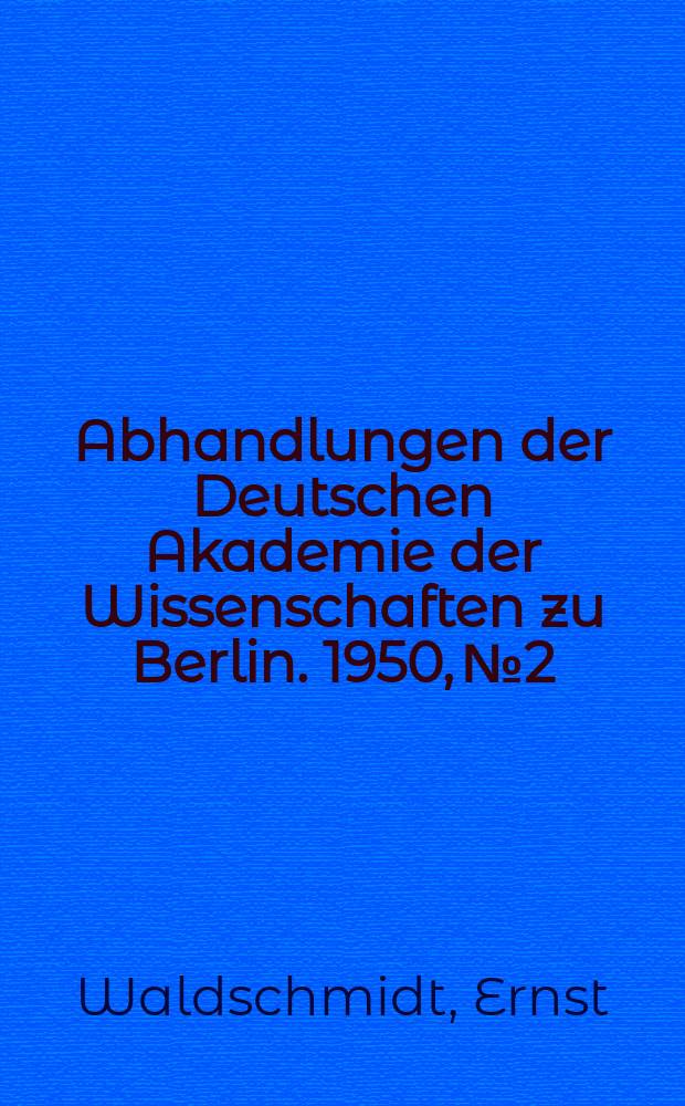 Abhandlungen der Deutschen Akademie der Wissenschaften zu Berlin. 1950, №2 : Das Mahāparinirvāṇasūtra