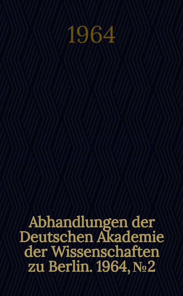 Abhandlungen der Deutschen Akademie der Wissenschaften zu Berlin. 1964, №2 : Neurale Muskelatrophie mit dominantem X-chromosomalem Erbgang