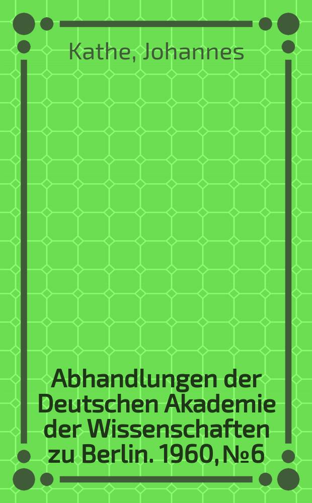 Abhandlungen der Deutschen Akademie der Wissenschaften zu Berlin. 1960, №6 : Robert Koch und sein Werk