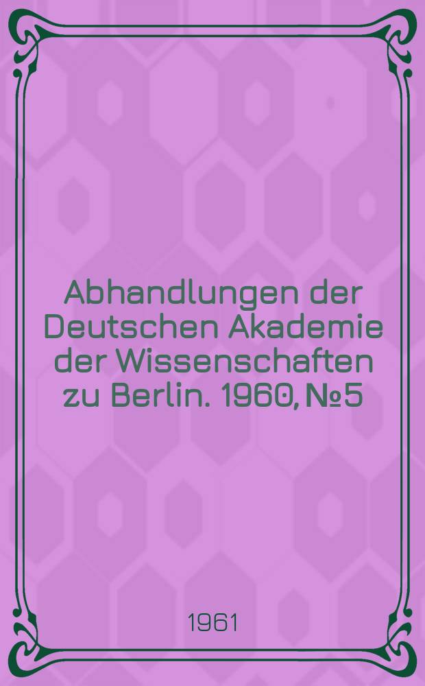 Abhandlungen der Deutschen Akademie der Wissenschaften zu Berlin. 1960, №5 : Zur Ätiologie des Diabetes mellitus