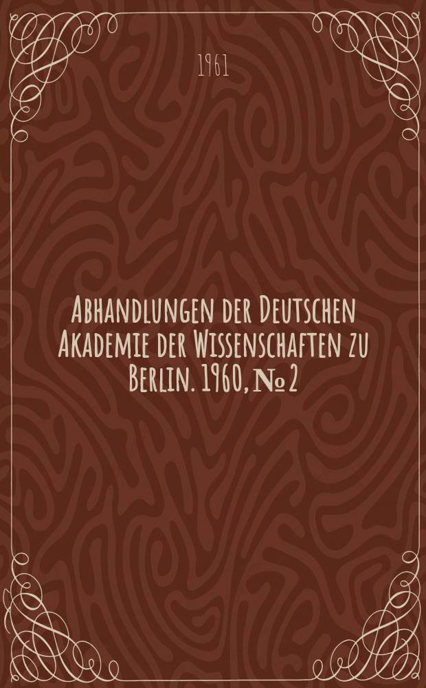 Abhandlungen der Deutschen Akademie der Wissenschaften zu Berlin. 1960, №2 : Zeckenenzephalitis in Europa