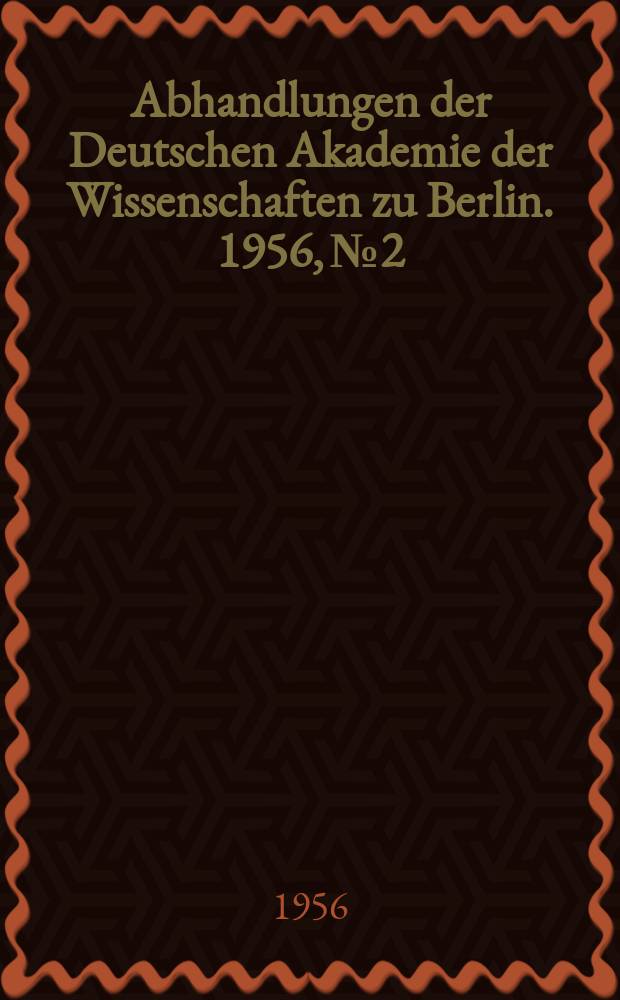 Abhandlungen der Deutschen Akademie der Wissenschaften zu Berlin. 1956, №2 : Das Geburtstrauma und seine Prognose