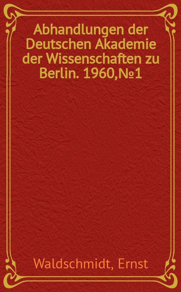 Abhandlungen der Deutschen Akademie der Wissenschaften zu Berlin. 1960, №1 : Das Catuṣpariṣatsūtra