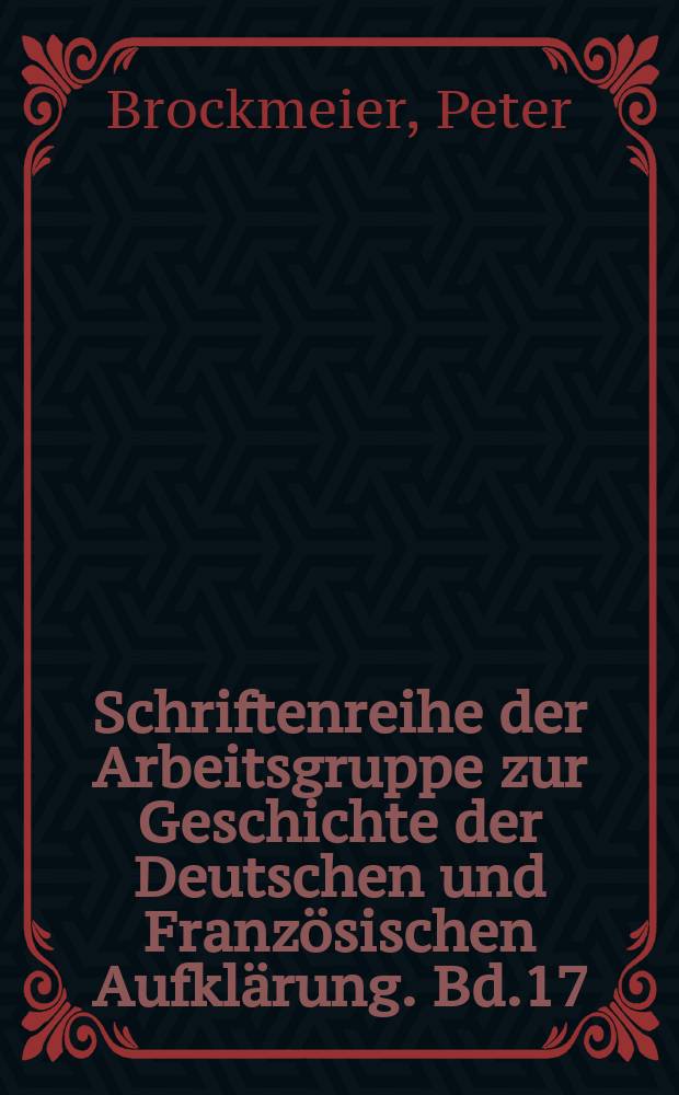 Schriftenreihe der Arbeitsgruppe zur Geschichte der Deutschen und Französischen Aufklärung. Bd.17 : Darstellungen der französischen Literaturgeschichte von Claude Fauchet bis Laharpe