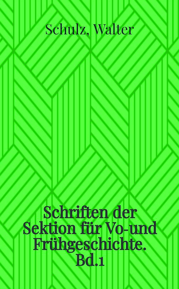 Schriften der Sektion für Vor- und Frühgeschichte. Bd.1 : Leuna