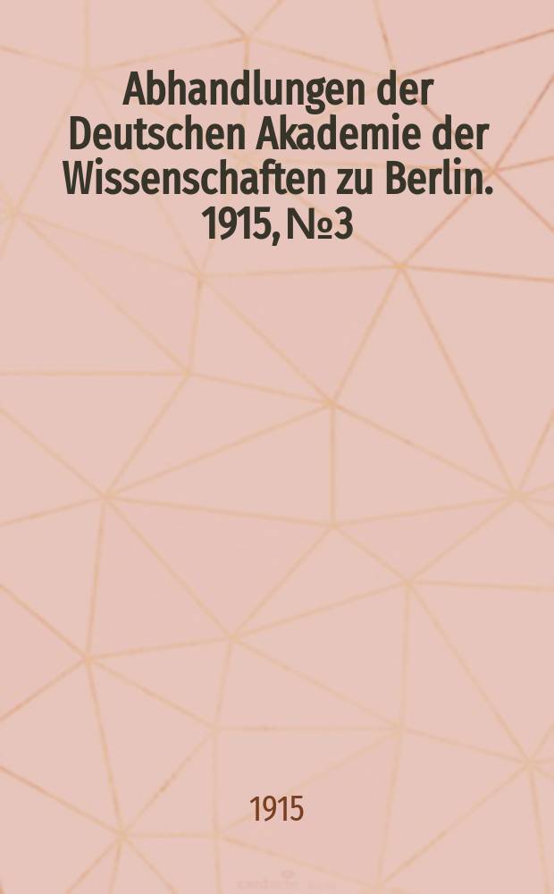 Abhandlungen der Deutschen Akademie der Wissenschaften zu Berlin. 1915, №3 : Zwei Pfahlinschriften aus den Turfanfunden