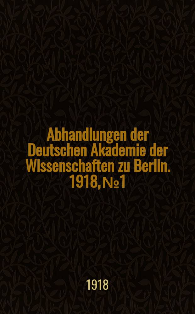 Abhandlungen der Deutschen Akademie der Wissenschaften zu Berlin. 1918, №1 : Empfindung und Vorstellung