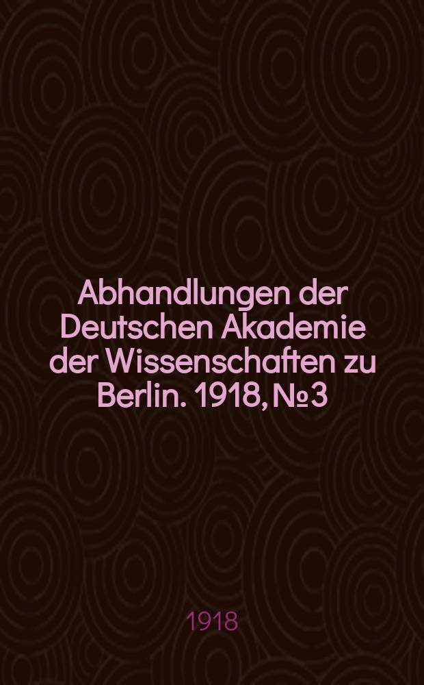 Abhandlungen der Deutschen Akademie der Wissenschaften zu Berlin. 1918, №3 : Zwei ägyptische Eheverträge aus vorsaïtischer Zeit