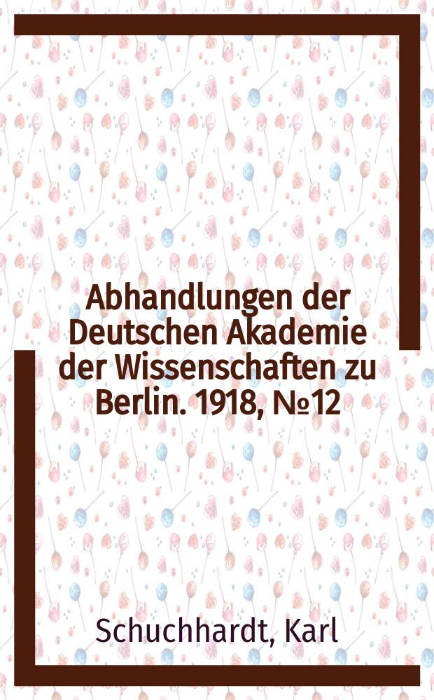 Abhandlungen der Deutschen Akademie der Wissenschaften zu Berlin. 1918, №12 : Die sogenannten Trajanswälle in der Dobrudscha