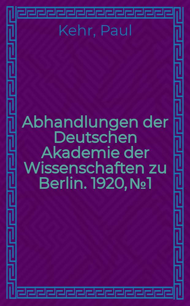 Abhandlungen der Deutschen Akademie der Wissenschaften zu Berlin. 1920, №1 : Das Erzbistum Magdeburg und die erste Organisation der christlichen Kirche in Polen