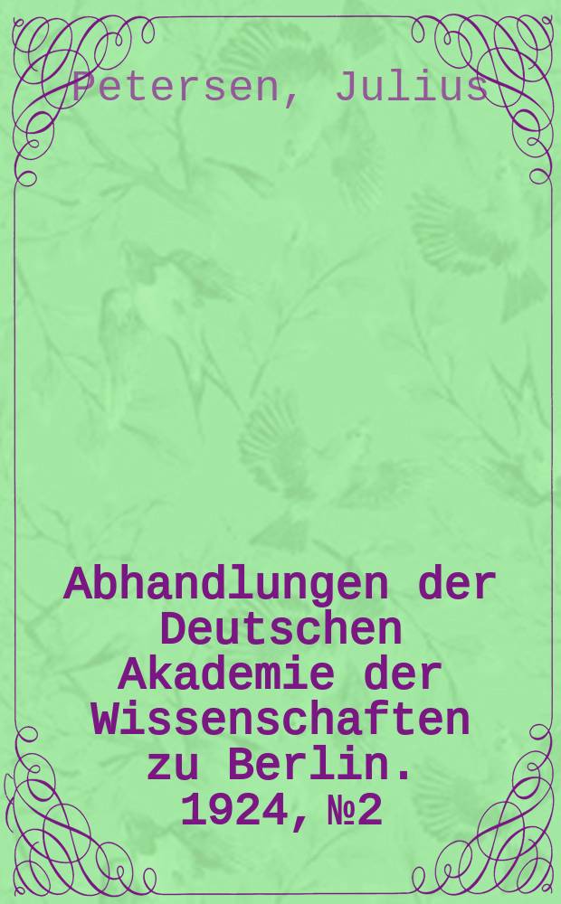 Abhandlungen der Deutschen Akademie der Wissenschaften zu Berlin. 1924, №2 : Die Entstehung der Eckermannschen Gespräche und ihre Glaubwürdigkeit