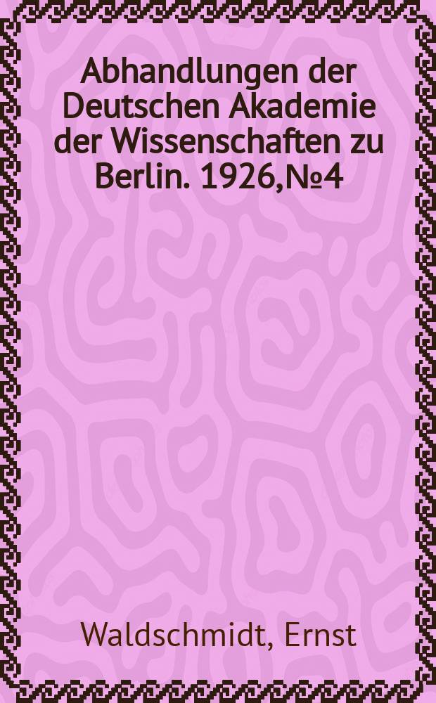 Abhandlungen der Deutschen Akademie der Wissenschaften zu Berlin. 1926, №4 : Die Stellung Jesu im Manichäismus