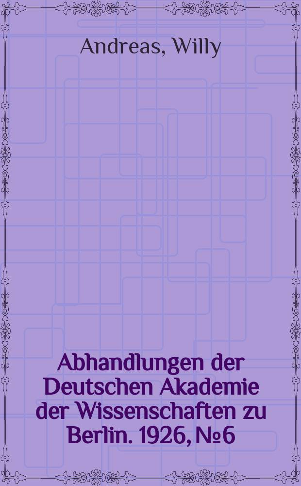 Abhandlungen der Deutschen Akademie der Wissenschaften zu Berlin. 1926, №6 : Die russische Diplomatie und die Politik Friedrich Wilhelms IV. von Preussen