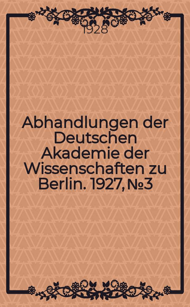 Abhandlungen der Deutschen Akademie der Wissenschaften zu Berlin. 1927, №3 : Die wissenschaftlichen Grundlagen der Schulverfassungslehre und Schulpolitik